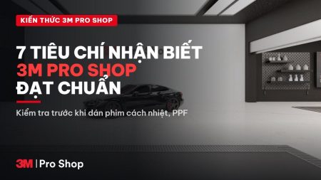 Checklist 7 tiêu chí nhận biết 3M Pro Shop đạt chuẩn