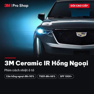 3M Ceramic IR Hồng Ngoại – Phim cách nhiệt ô tô tại 3M Pro Shop Hà Nội