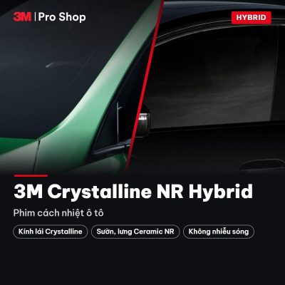 3M Crystalline NR Hybrid – Phim cách nhiệt ô tô tại 3M Pro Shop Hà Nội