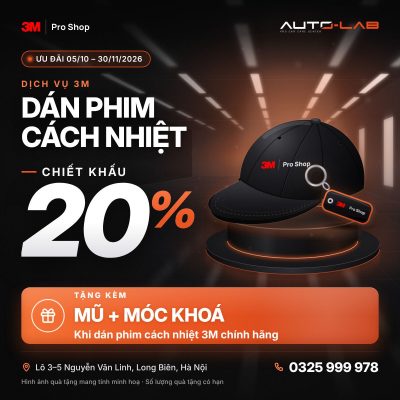 Ưu đãi dán phim cách nhiệt 3M chiết khấu 20%, tặng mũ và móc khoá, 05/10–30/11/2026 tại 3M Pro Shop by Auto-Lab